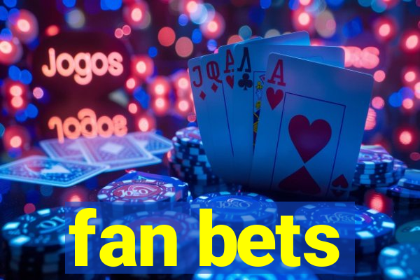 fan bets